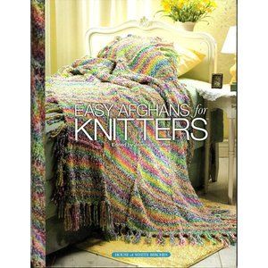 House of White Birches Easy Afghans for Knitters Jeanne Stauffer